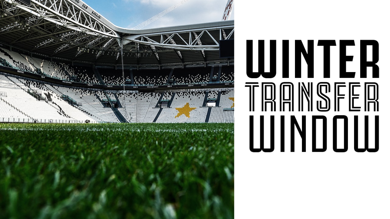 Juventus January Transfer Round Up Juventus Juventus January Transfer Round Up Juventus