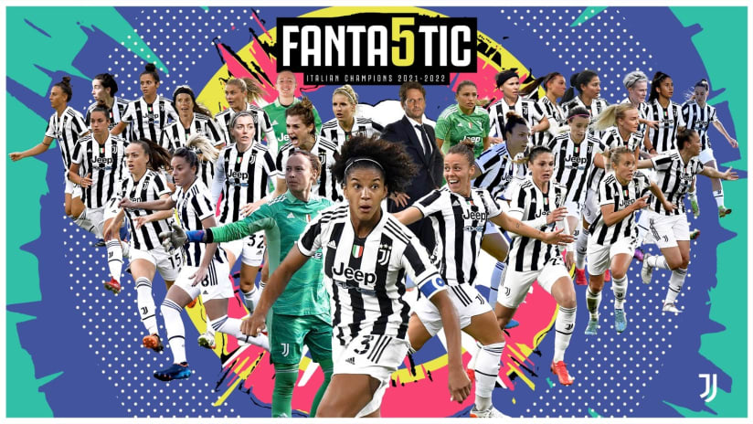 FANTA5TIC! | Le Juventus Women sono le Campionesse d'Italia 2021/22!