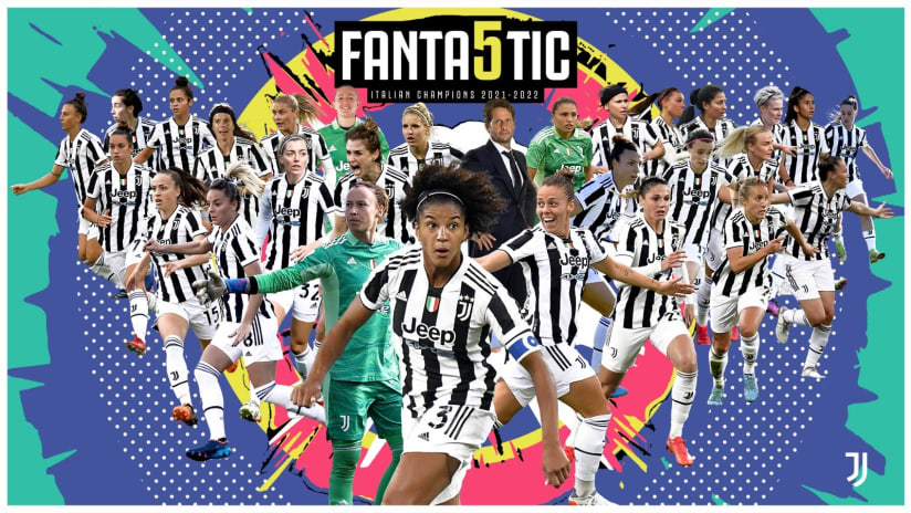 FANTA5TIC! | Juventus Women are 2021/22 Serie A Femminile Champions!