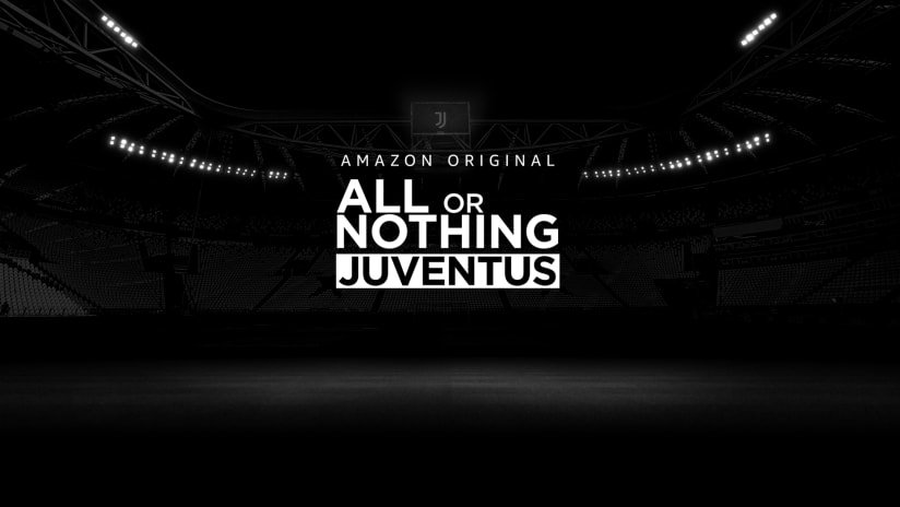 オール オア ナッシング ユヴェントス 新しいアマゾン オリジナルのドキュメンタリーシリーズにユヴェントスが登場 Juventus
