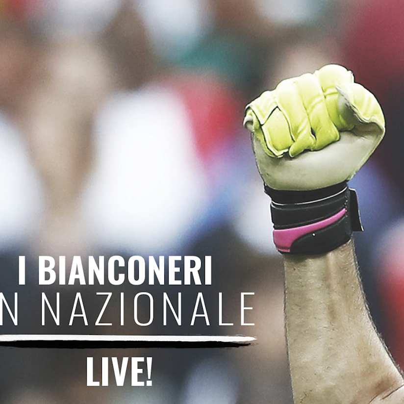 Bianconeri in Nazionale, LIVE!