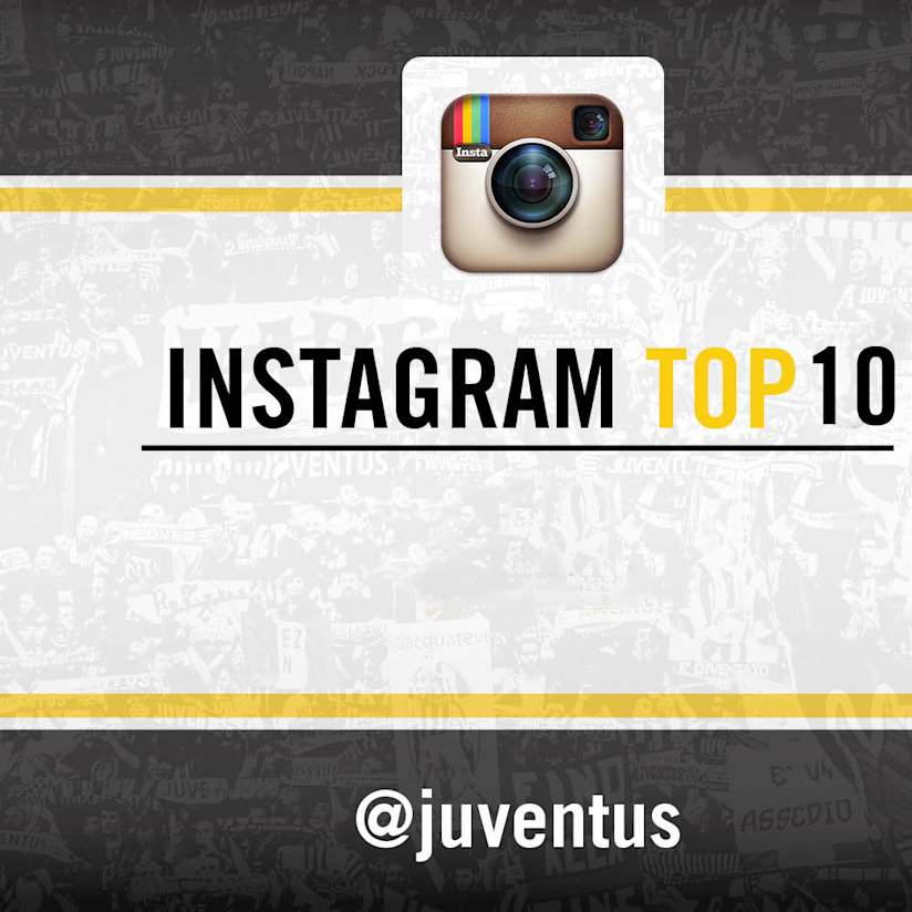 Instagram:  #InstaJuve Top 10 di aprile