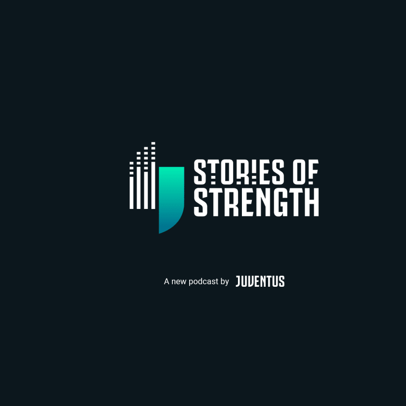 "Stories of Strength" – Juventus launches new intimate podcast highlighting the importance of mental strength 
