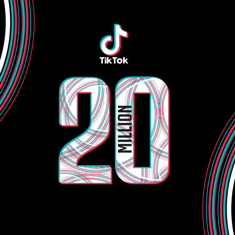 TIKTOK, WE ARE 20 MILLION!