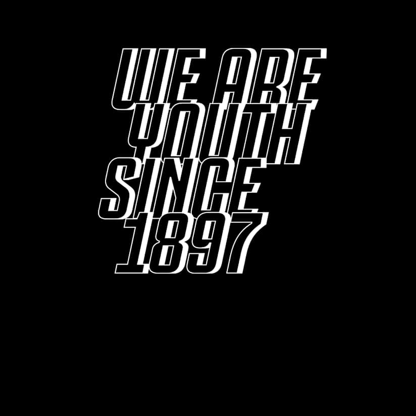 WE ARE YOUTH. SINCE 1897