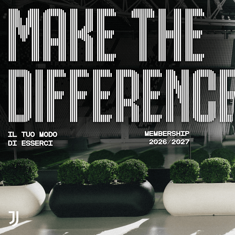 Make the difference - The new Juventus Membership 2026/27