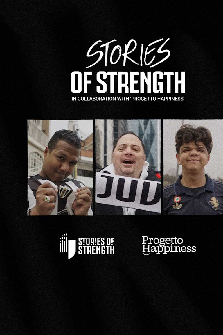 Stories of Strength continua: Juventus e Progetto Happiness accendono i riflettori sulle storie dei tifosi