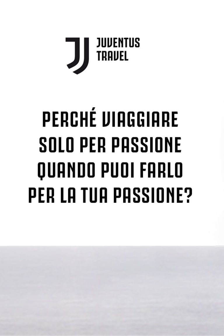 Nasce Juventus Travel, la passione bianconera va oltre il 90’ minuto!