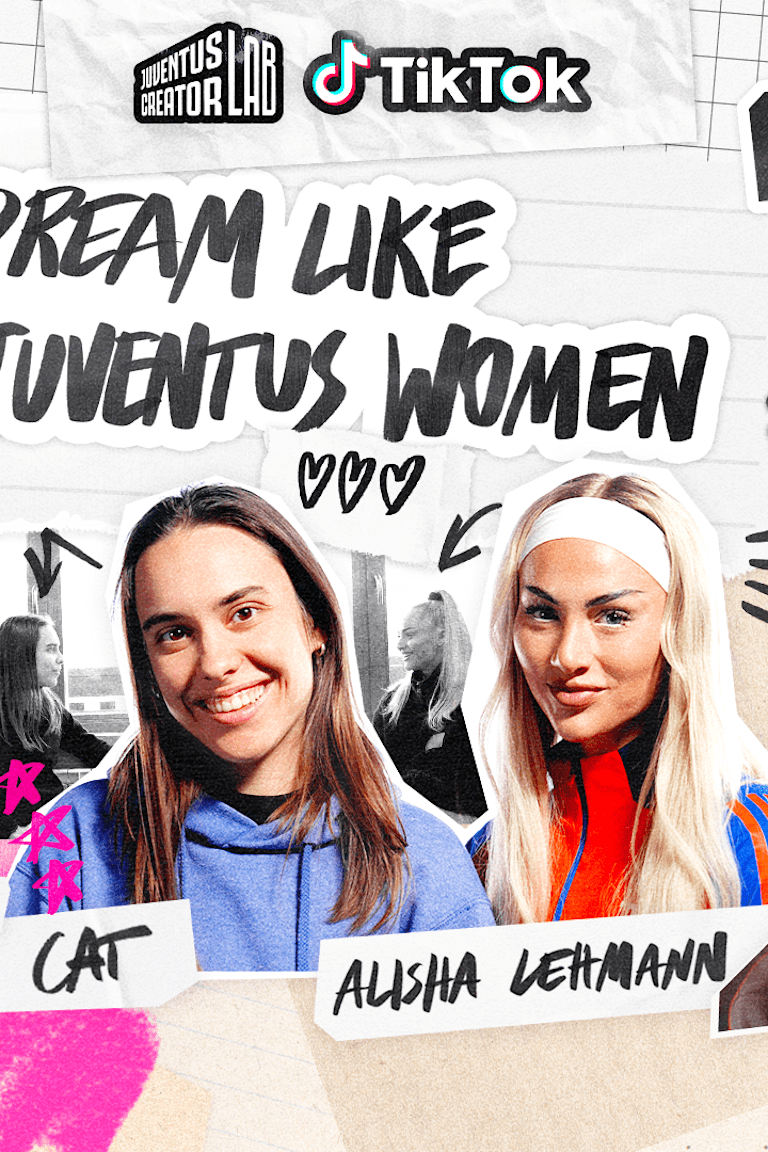 "Dream like Juventus Women": il nuovo Juventus Creator Lab Original in esclusiva su TikTok
