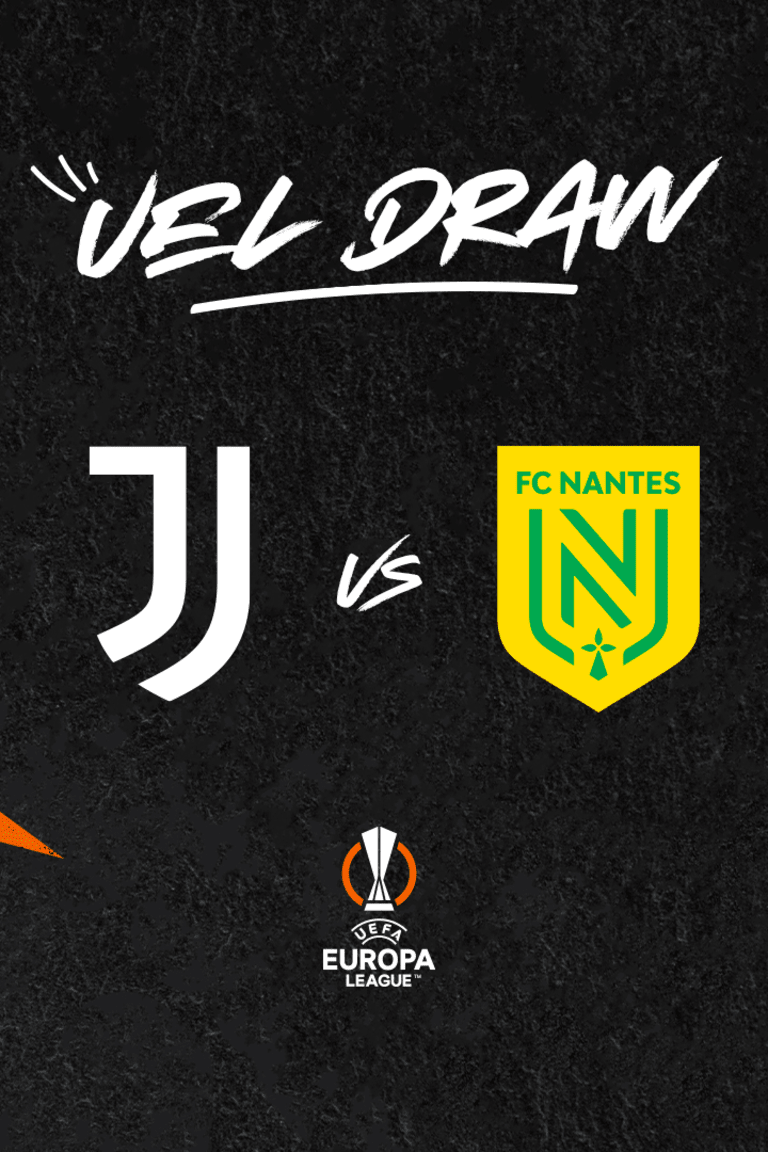 Juve draw Nantes in Europa League